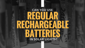 canyouuseregularrechargeablebatteriesinsolarlights